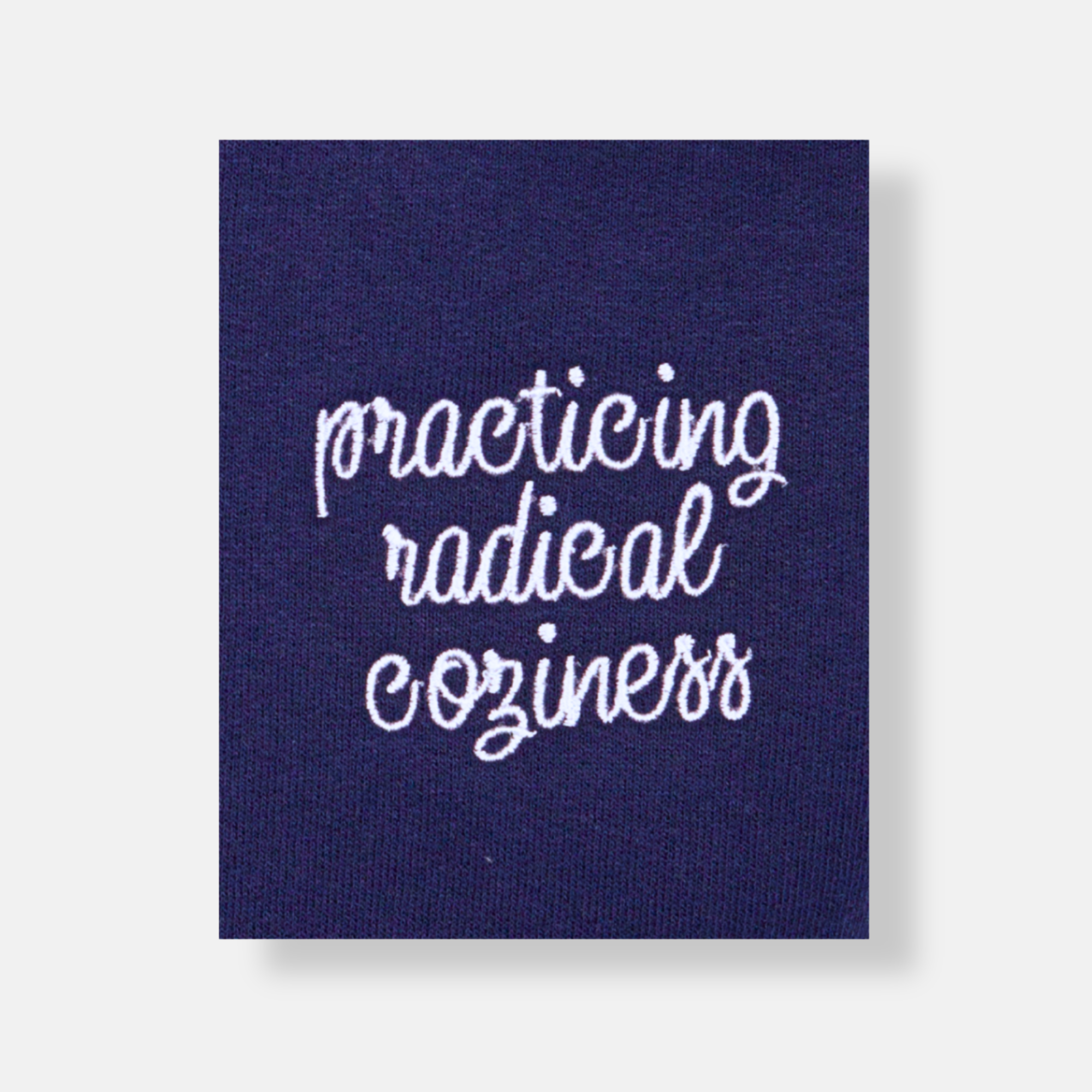 Practicing Radical Coziness Adult Sweatshirt