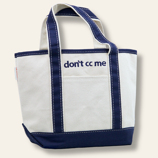 don't cc me tote - Small